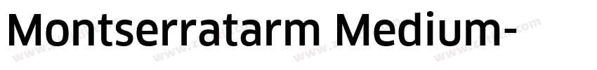 Montserratarm Medium字体转换 Montserratarm Medium字体转换